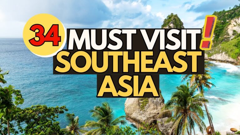 34 Must Visit Places Southeast Asia