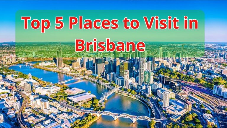 Top 5 Places to Visit in Brisbane | Ultimate Travel Guide