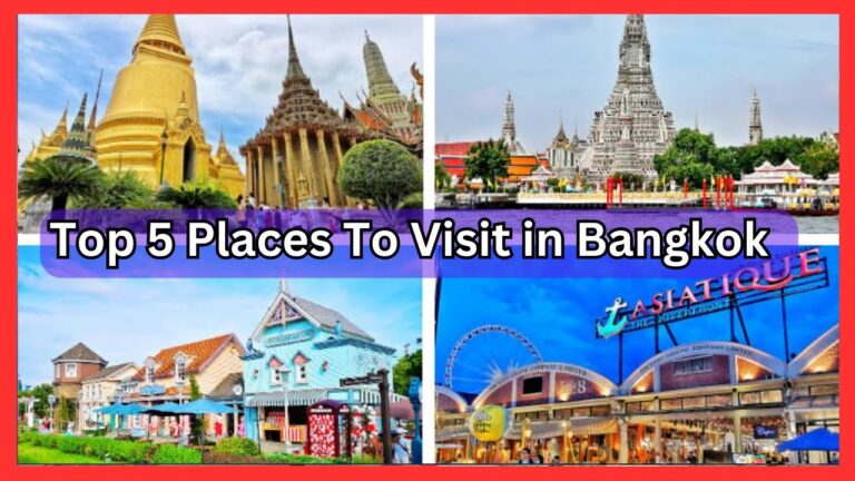 Top 5 Places To Visit in Bangkok | Ultimate Travel Guide