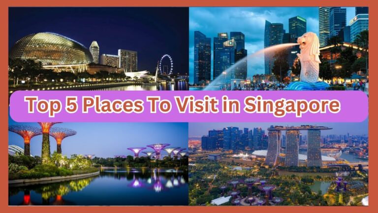 Top 5 Places To Visit In Singapore | Ultimate Travel Guide