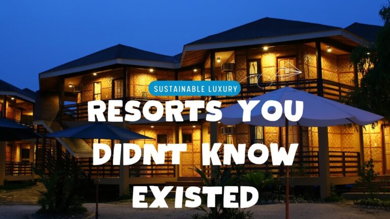 8 Sustainable Luxury Resorts That You Didn’t Know Existed