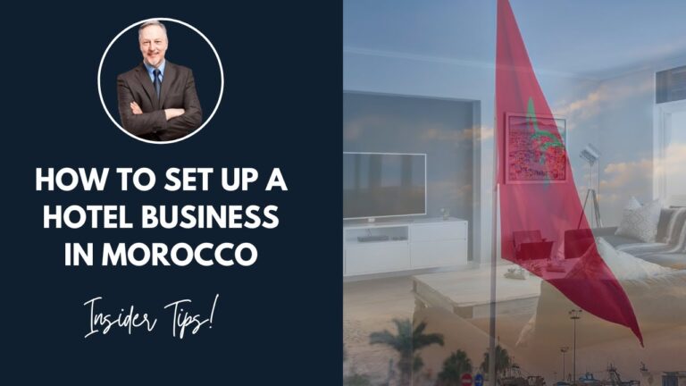 How to Set Up a Hotel Business in Morocco: Step-by-Step Success