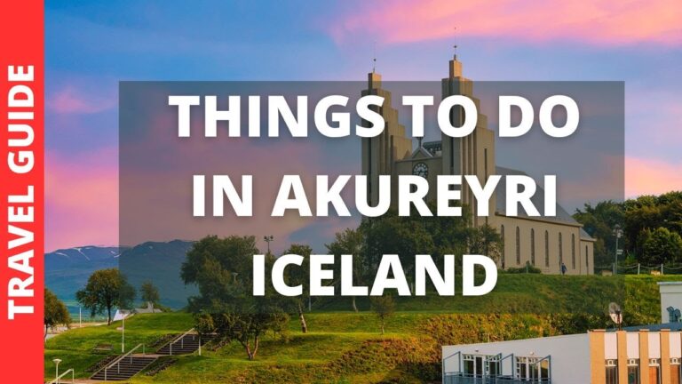 Akureyri Iceland Travel Guide: 11 BEST Things To Do In Akureyri