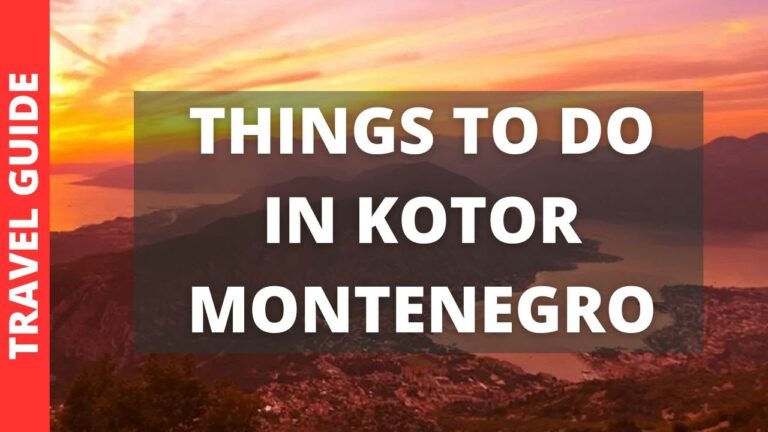 Kotor Montenegro Travel Guide: 15 BEST Things To Do In Kotor