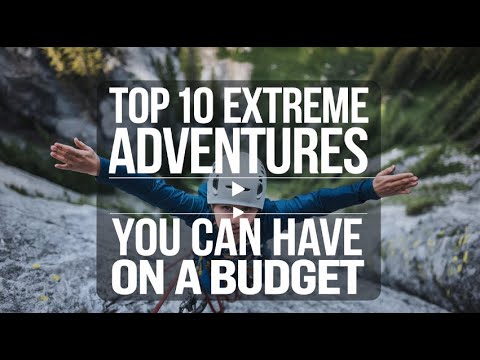 Top 10 Extreme Adventures You Can Have on a Budget #travelandadventures